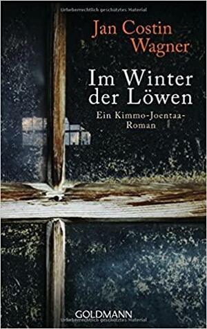 Im Winter Der Löwen: Ein Kimmo Joentaa Roman by Anthea Bell, Jan Costin Wagner