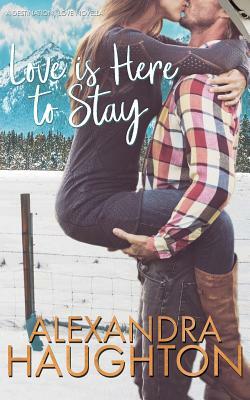 Love is Here to Stay by Alexandra Haughton