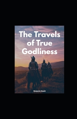 The Travels of True Godliness illustrated by Benjamin Keach