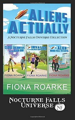 Aliens Actually by Fiona Roarke, Kristen Painter