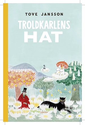 Troldkarlens hat by Tove Jansson