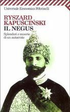 Il Negus. Splendori e miserie di un autocrate by Ryszard Kapuściński, Vera Verdiani