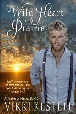 Wild Heart on the Prairie (A Prairie Heritage, Book 2) by Vikki Kestell