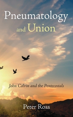 Pneumatology and Union by Peter Ross