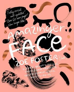 Amazinger Face by Zoe Foster Blake