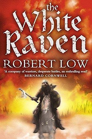 The White Raven (The Oathsworn Series, Book 3) by Low, Robert (2009) Paperback by Robert Low, Robert Low