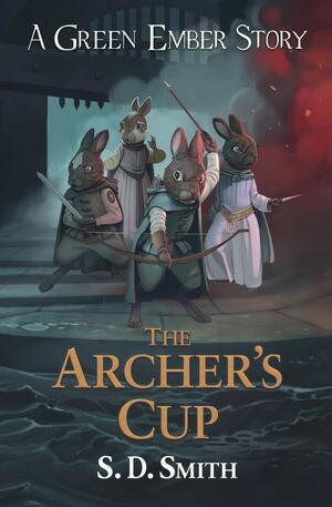 The Archer's Cup by S.D. Smith