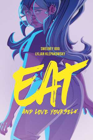 Eat, and Love Yourself by Lilian Klepakowsky, Sweeney Boo