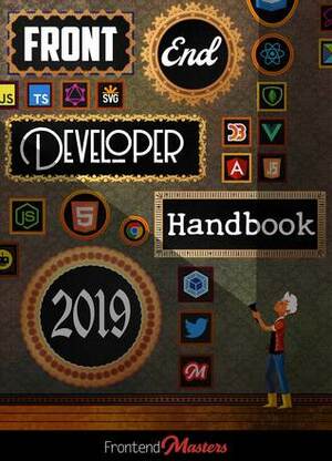 Front-end Developer Handbook 2019 by Cody Lindley