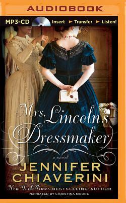 Mrs. Lincoln's Dressmaker by Jennifer Chiaverini