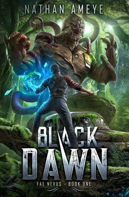 Black Dawn: An Apocalyptic LitRPG Adventure by Nathan Ameye