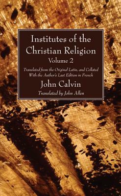 Institutes of the Christian Religion Vol. 2 by John Calvin