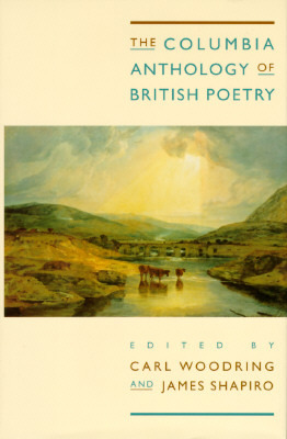 The Columbia Anthology of British Poetry by James Shapiro, Carl R. Woodring