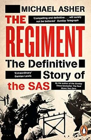 The Regiment: The Definitive Story of the SAS by Michael Asher