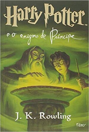 Harry Potter e o Enigma do Príncipe by J.K. Rowling