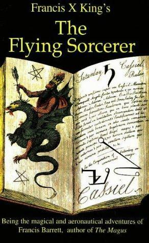 The Flying Sorcerer by Francis X. King, Francis Barrett