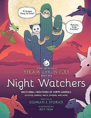 Story Monster's S.T.E.A.M. Chronicles, Book 1: Night Watchers by Jeff Yesh, Conrad J. Storad