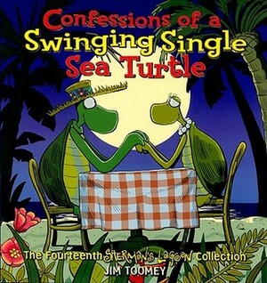 Confessions of a Swinging Single Sea Turtle by Jim Toomey