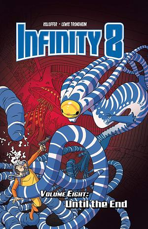 Infinity 8 Vol. 8: Until the End by Killoffer, Lewis Trondheim