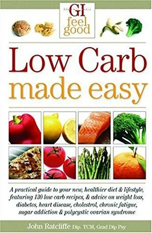 Low Carb Made Easy by John Ratcliffe