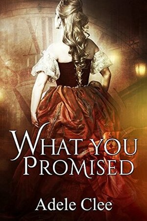 What You Promised by Adele Clee
