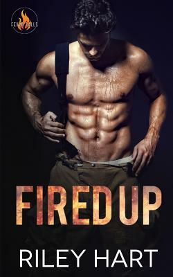 Fired Up by Riley Hart