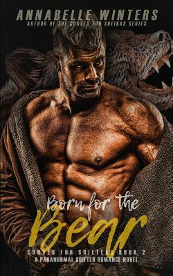 Born for the Bear: A Paranormal Shifter Romance Novel by Annabelle Winters