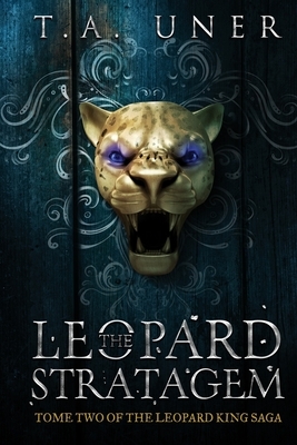 The Leopard Stratagem by T.A. Uner