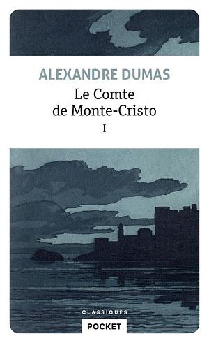 Le Comte de Monte-Cristo I by Alexandre Dumas