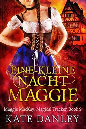 Eine Kleine Nacht Maggie by Kate Danley