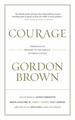 Courage: Eight Portraits by Gordon Brown