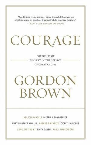 Courage: Eight Portraits by Gordon Brown