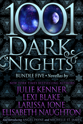 1001 Dark Nights: Bundle Five by Julie Kenner, Larissa Ione, Lexi Blake