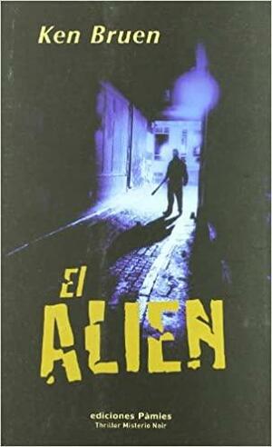 El Alien by Ken Bruen