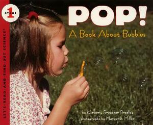 Pop!: A Book about Bubbles by Kimberly Bradley