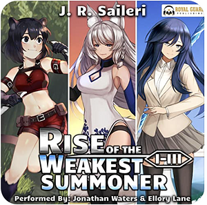 Rise of the Weakest Summoner: Volumes I-III by J. R. Saileri