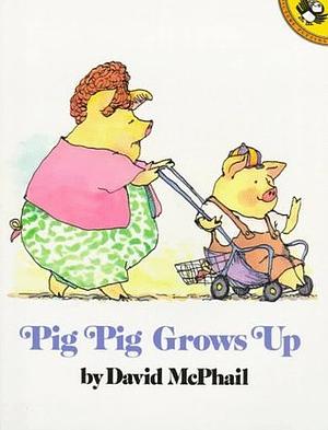 Pig Pig Grows Up by David McPhail