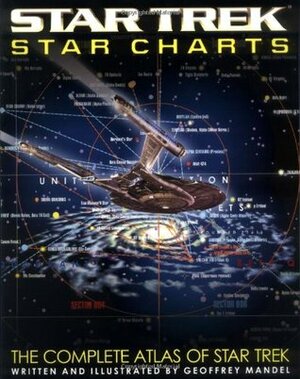 Star Trek Star Charts: The Complete Atlas of Star Trek by Geoffrey Mandel, Doug Drexler
