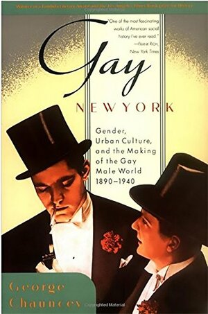 Gay New York: Gender, Urban Culture, and the Making of the Gay Male World 1890-1940 by George Chauncey