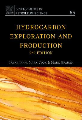 Hydrocarbon Exploration and Production by Mark Graham, Mark Cook, Frank Jahn