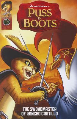 Puss in Boots: The Sword Master of Rancho Castillo by Tom Kelesides, Troy Dye