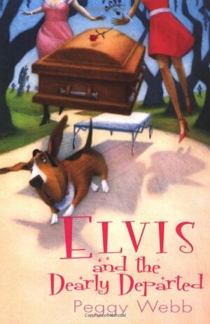 Elvis and the Dearly Departed by Peggy Webb