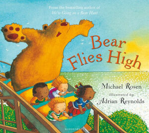 Bear Flies High. Michael Rosen by Michael Rosen