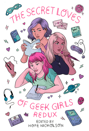 The Secret Loves of Geek Girls: Redux by Hope Nicholson