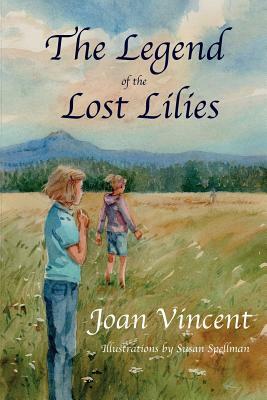 The Legend of the Lost Lilies by Joan Vincent