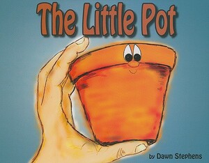 The Little Pot by Dawn Renee Stephens