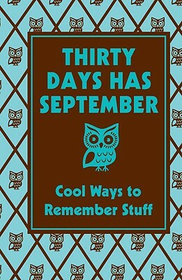 Thirty Days Has September: Cool Ways to Remember Stuff: Cool Ways to Remember Stuff by Scholastic, Inc, Chris Stevens
