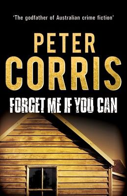 Forget Me If You Can by Peter Corris