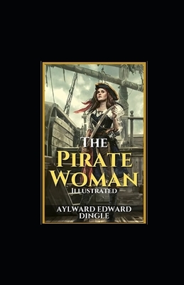 The Pirate Woman illustrated by Aylward Edward Dingle