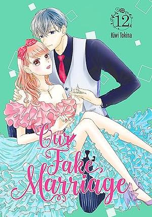 Our Fake Marriage, Volume 12 by Kiwi Tokina